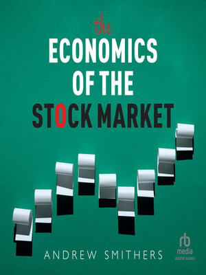cover image of The Economics of the Stock Market